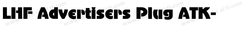 LHF Advertisers Plug ATK字体转换